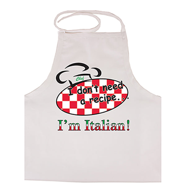 I Don't Need A Recipe I'm Italian White Apron