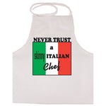 Never Trust A Skinny Italian Chef White Apron