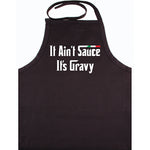 It Ain't Sauce It's Gravy Black Apron