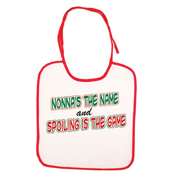 Nonna's The Name And Spoiling Is The Game Bib