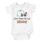 Don't Make Me Call Nonna! White Onesie