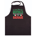 If you like my Meatballs You're going to love my Sausage adult black apron