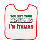 BB3023- You Bet Your Meatballs I'm Italian (Baby Bib)