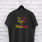 You Bet Your Culo I'm Sicilian adult black t-shirt on a hanger