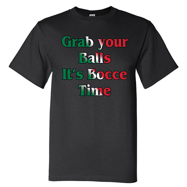 Grab Your Balls It's Bocce Time Black T-Shirt