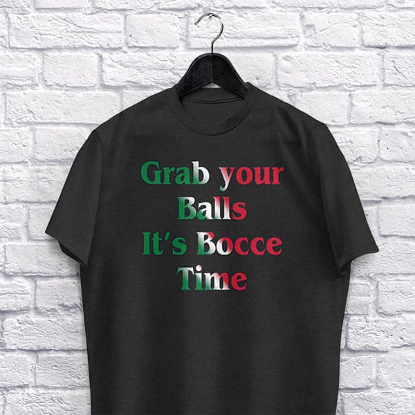 Grab Your Balls It's Bocce Time adult black t-shirt on a hanger