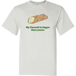 My Cannoli is Bigger Than Your Cannoli White T-Shirt
