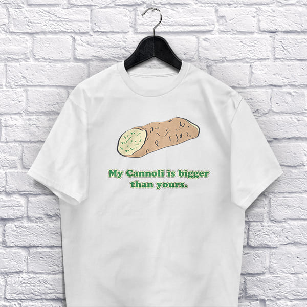 My Cannoli is bigger than yours adult white t-shirt on a hanger