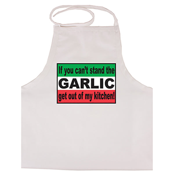 If You Can't Stand The Garlic Get Out Of My Kitchen Apron
