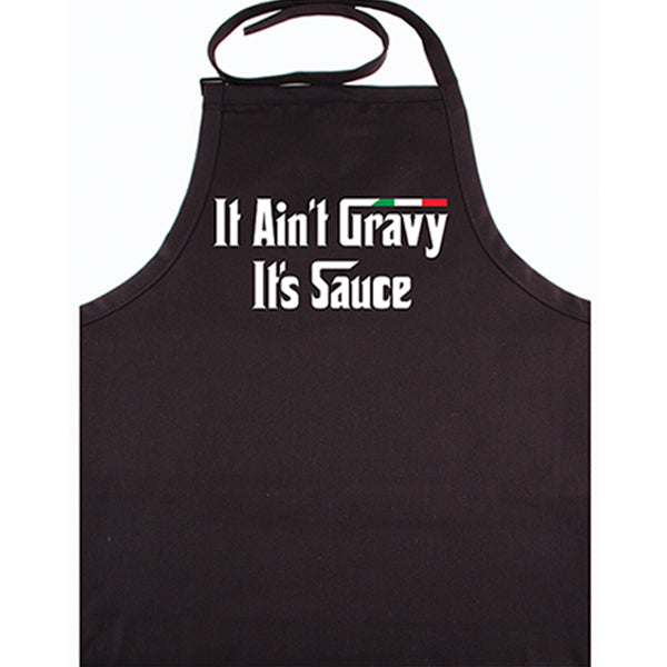 It Ain't Gravy It's Sauce Black Apron