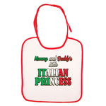 Mommy And Daddy's Little Italian Princess Bib