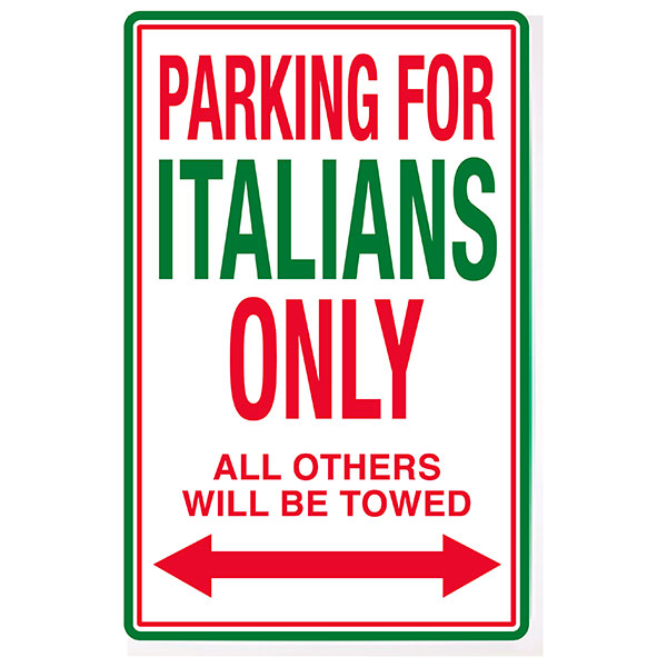 Parking For Italians Only All Others Will Be Towed Sign