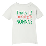 That's It! I'm Going To Nonna's White T-Shirt