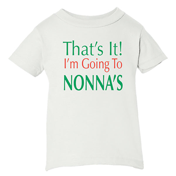 That's It! I'm Going To Nonna's White T-Shirt
