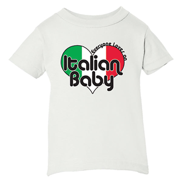 Everyone Loves An Italian Baby White T-Shirt