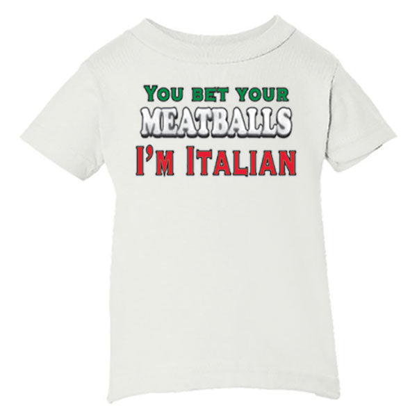 You Bet Your Meatballs I'm Italian White T-Shirt