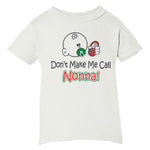 Don't Make Me Call Nonna! White T-Shirt