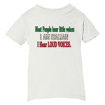 Most People Hear Little Voices I Am Italian I Hear Loud Voices White T-Shirt