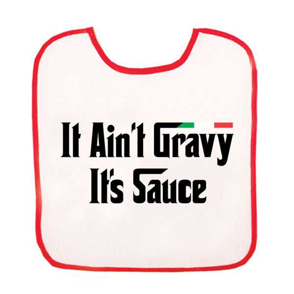 BB3039-It Ain't Gravy It's Sauce (Baby Bib)