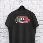 I've Got An Italian Attitude adult black t-shirt on a hanger