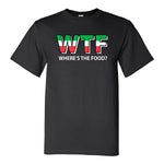 WTF - Where's the Food? Black T-Shirt