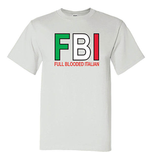 FBI - Full Blooded Italian White T-Shirt