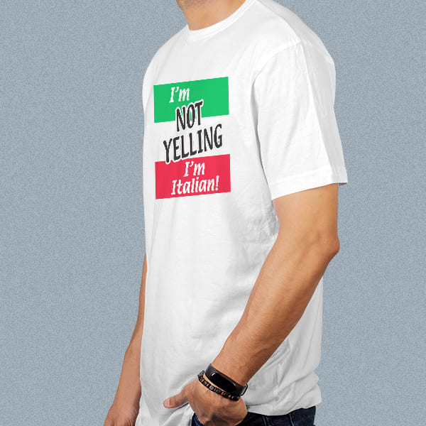 I'm Not Yelling I'm Italian adult white t-shirt on a man side view