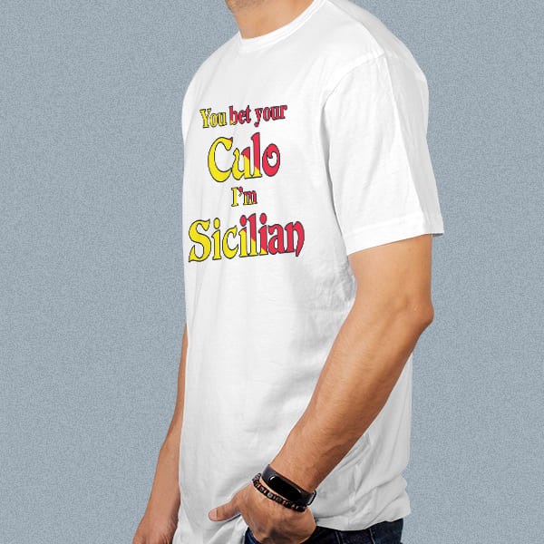 You bet your Culo I'm Sicilian adult white t-shirt on a man side view