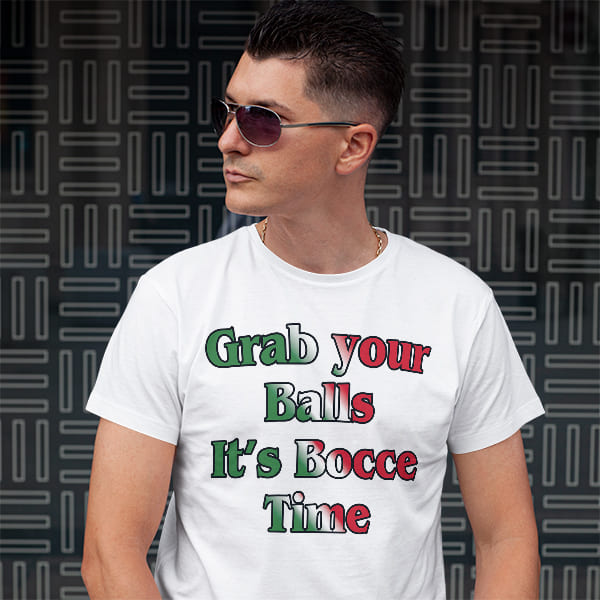 Grab your Balls It's Bocce Time adult white t-shirt on a man front view