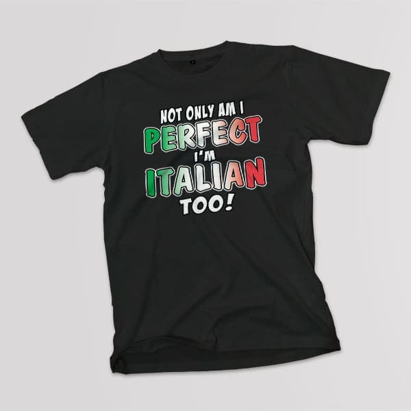 Not only am I perfect I’m Italian too youth black t-shirt on a table